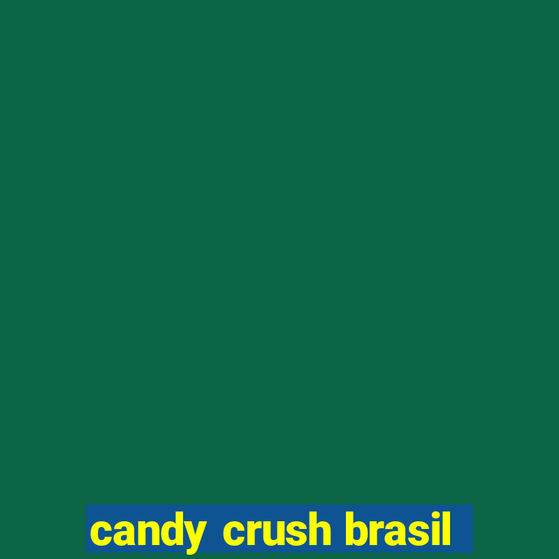 candy crush brasil